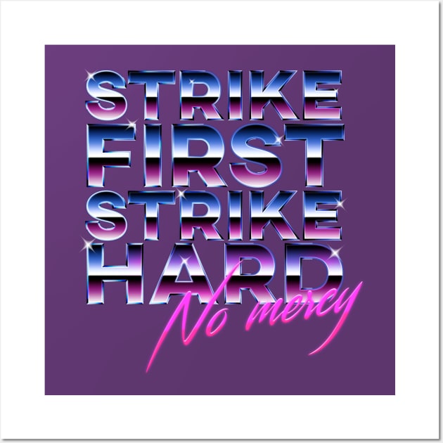strike first, strike hard, no mercy Wall Art by aye_artdg
